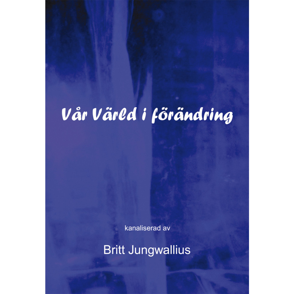 Vår värld i förändring (häftad) Britt Jungwallius
