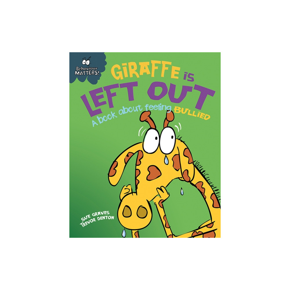 Behaviour Matters: Giraffe Is Left Out - A book about feeling bullied (häftad, english) Hachette Children's Group