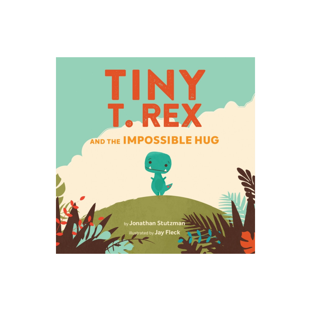 Tiny T. Rex and the Impossible Hug (inbunden, english) Chronicle Books