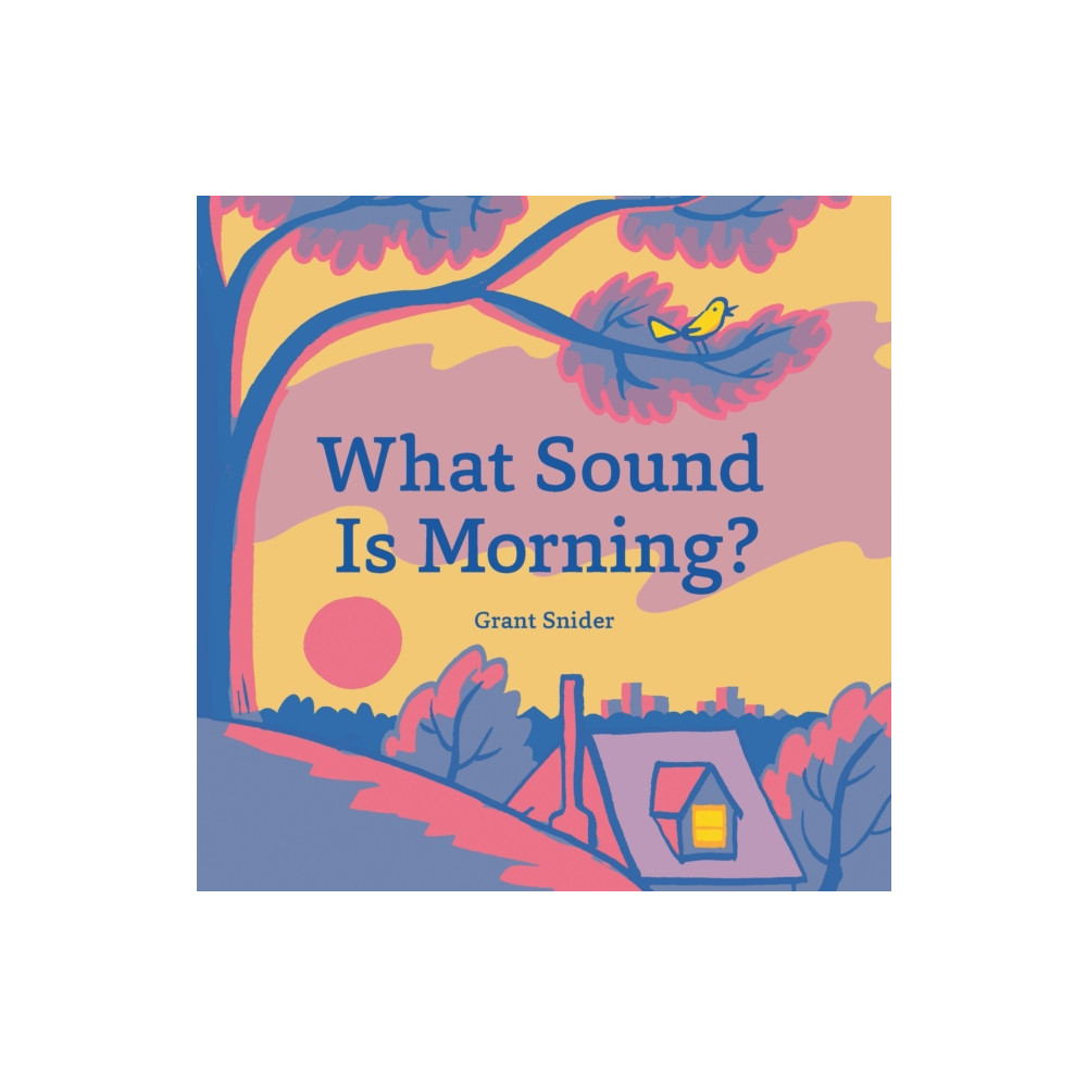What Sound Is Morning? (inbunden, english) Chronicle Books