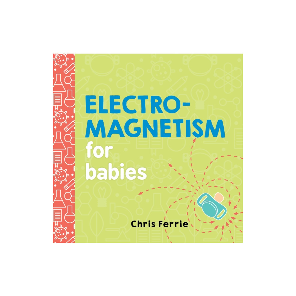 Electromagnetism for Babies (bok, board book, english) Sourcebooks, Inc