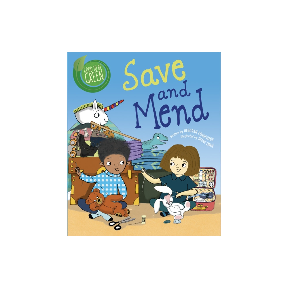 Good to be Green: Save and Mend (inbunden, english) Hachette Children's Group