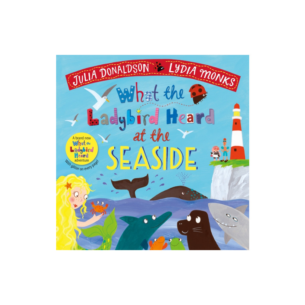 What the Ladybird Heard at the Seaside (inbunden, english) Pan Macmillan