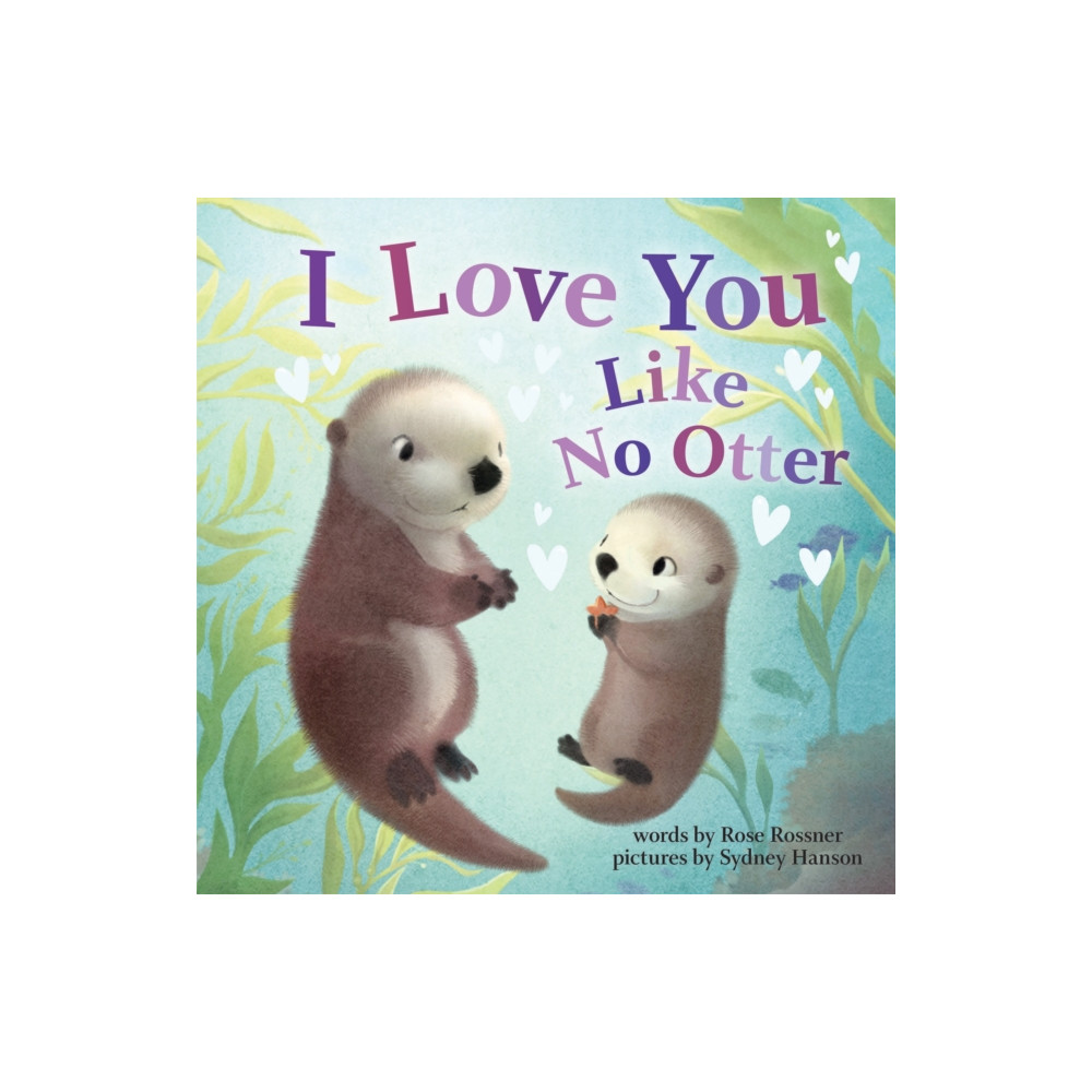I Love You Like No Otter (bok, board book, english) Sourcebooks, Inc