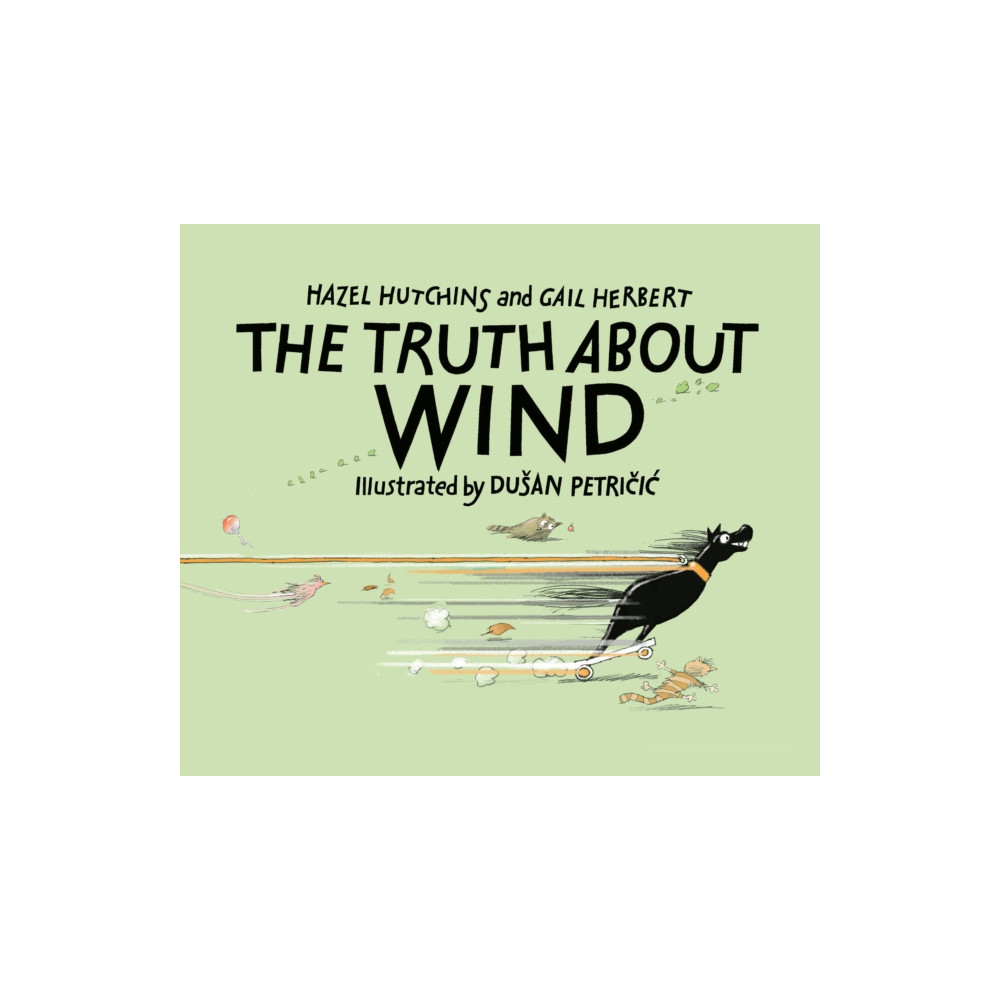 The Truth About Wind (inbunden, english) Annick Press Ltd