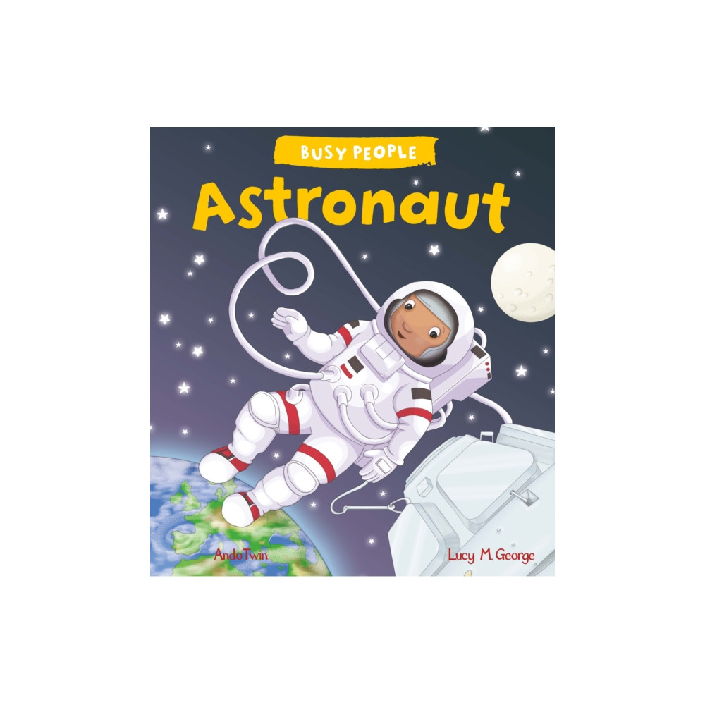 Busy People: Astronaut (häftad, english) Quarto Publishing Plc