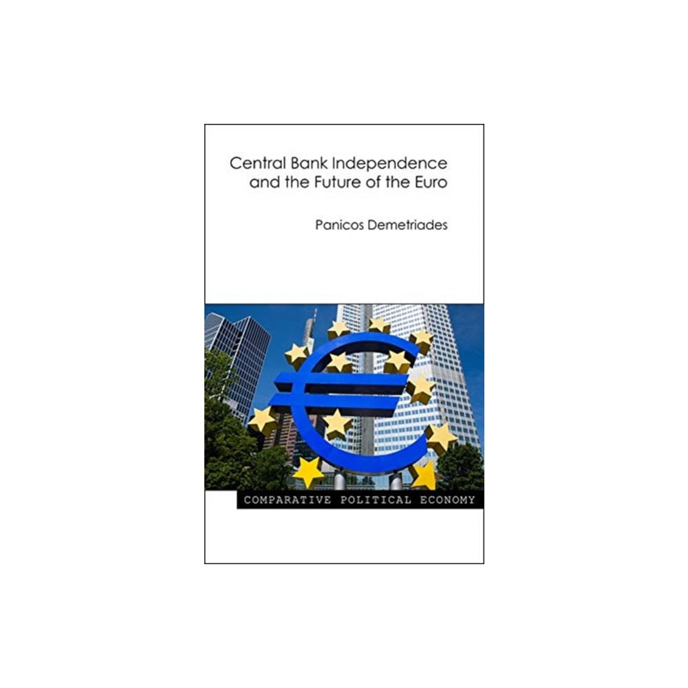 Central Bank Independence and the Future of the Euro (häftad, english) Agenda Publishing