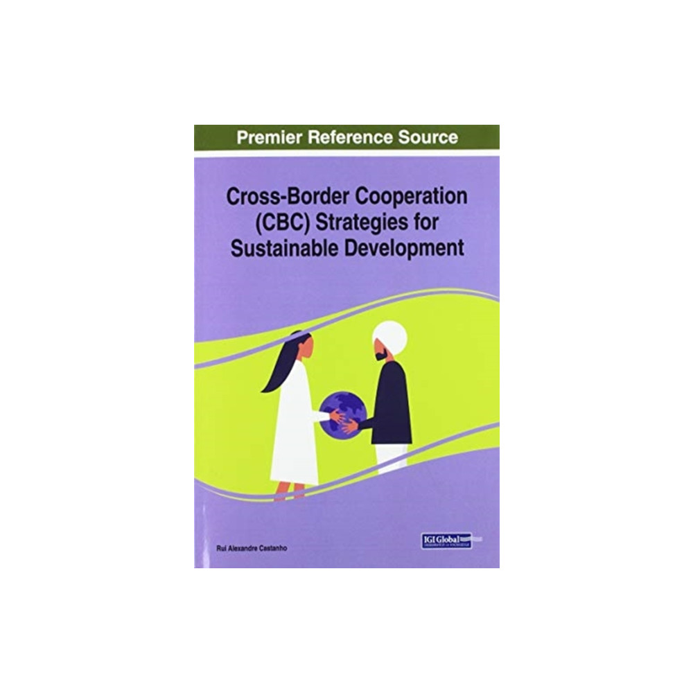 Cross-Border Cooperation (CBC) Strategies for Sustainable Development (häftad, english) IGI Global