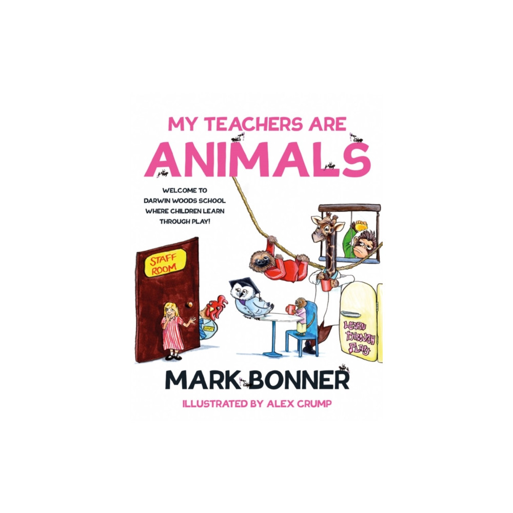 My Teachers are Animals (häftad, english) Troubador Publishing