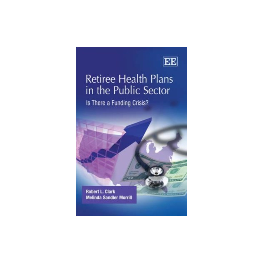 Edward Elgar Publishing Ltd Retiree Health Plans in the Public Sector (inbunden, eng)