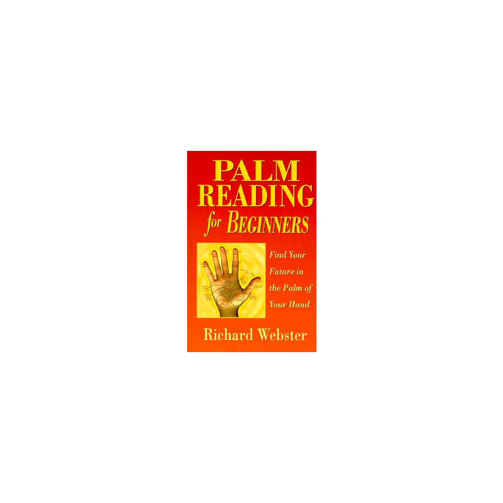Palm Reading for Beginners: Find Your Future in the Palm of Your Hand (häftad, english) Richard Webster