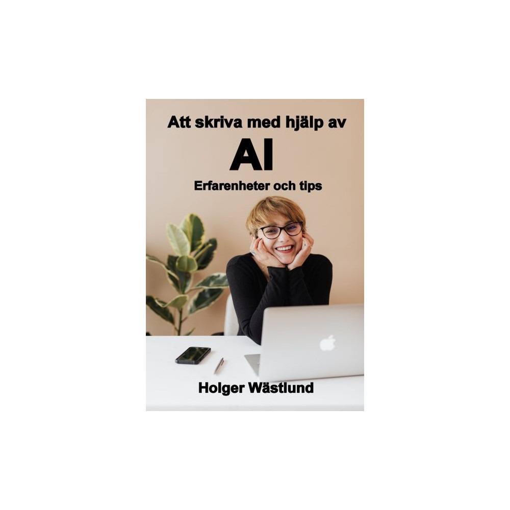 Att skriva med hjälp av AI : erfarenheter och tips (häftad)