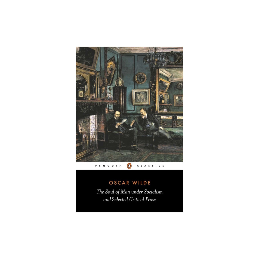 The Soul of Man Under Socialism and Selected Critical Prose (häftad, eng)