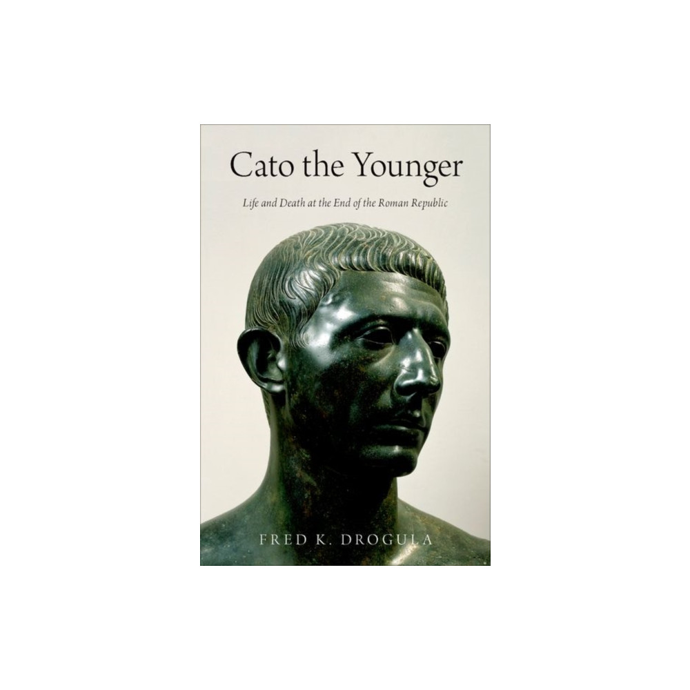 Cato the Younger (inbunden, english) Oxford University Press Inc