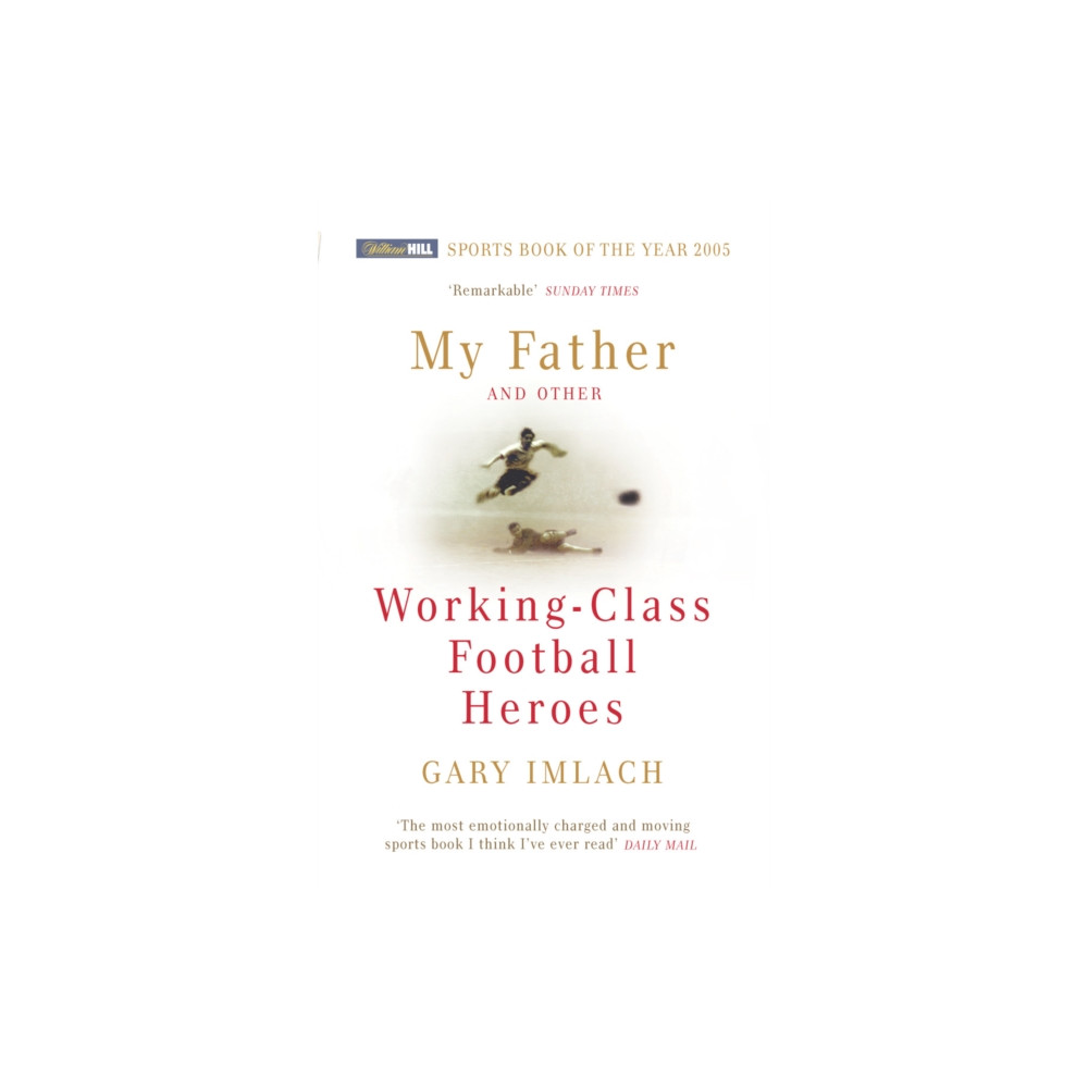 My Father And Other Working Class Football Heroes (häftad, english) Vintage Publishing