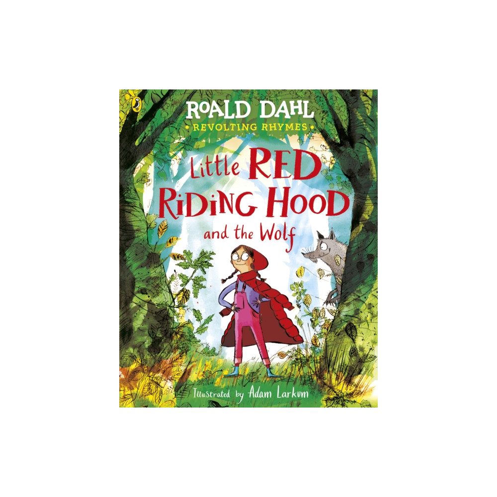 Penguin Random House Children's UK Revolting Rhymes: Little Red Riding Hood and the Wolf (häftad, eng)