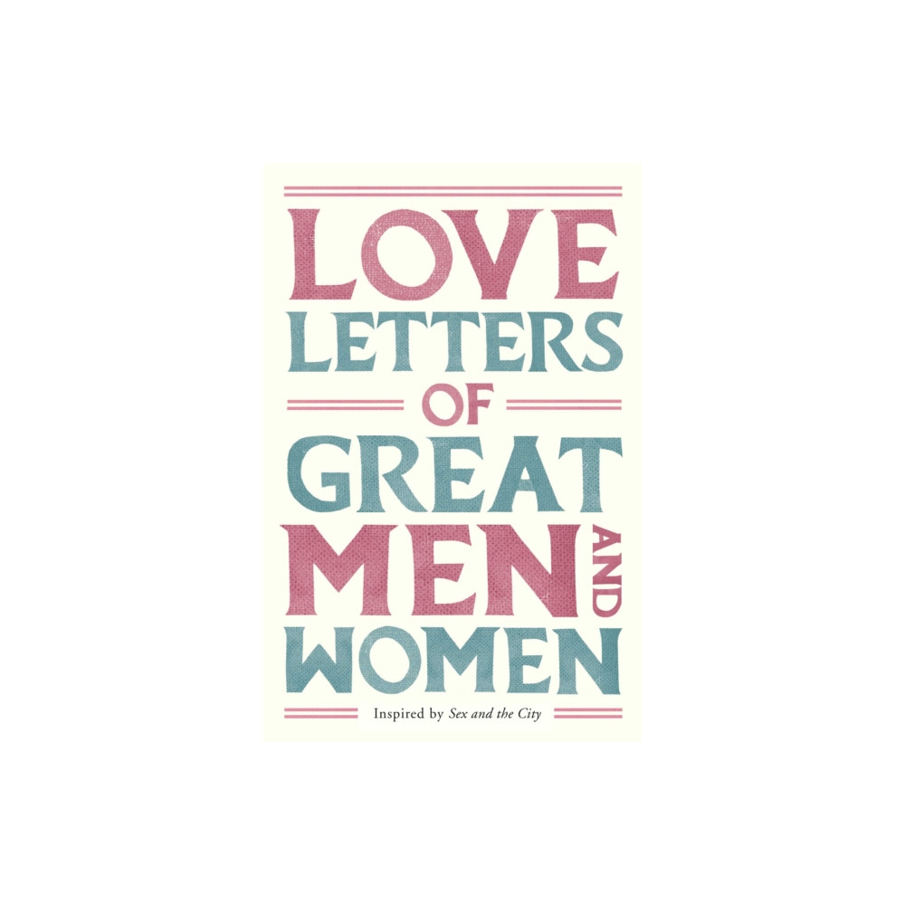 Love Letters of Great Men and Women (häftad, english) Pan Macmillan