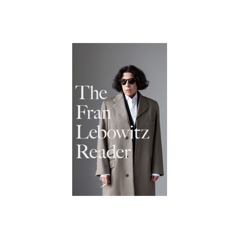 The Fran Lebowitz Reader (inbunden, eng)