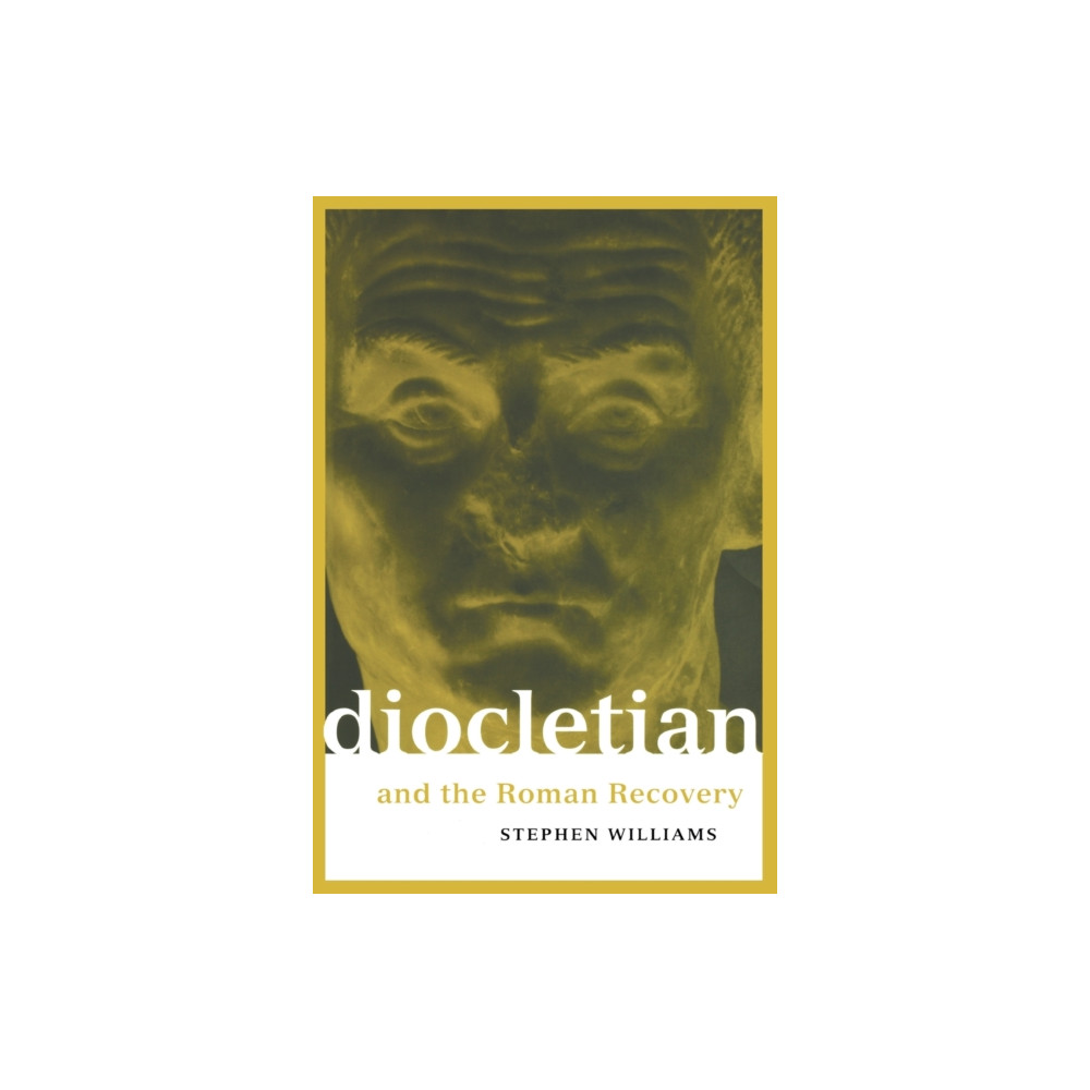Diocletian and the Roman Recovery (häftad, english) Taylor & francis ltd