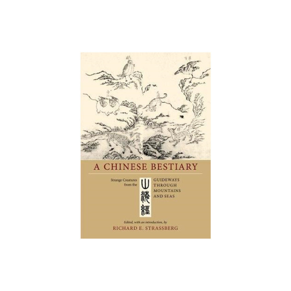A Chinese Bestiary (häftad, english) University of california press