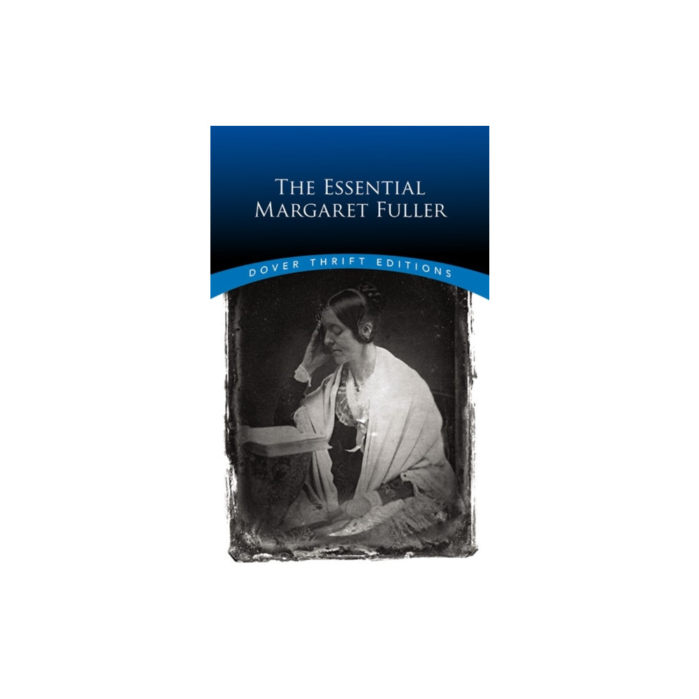 The Essential Margaret Fuller (häftad, english) Dover publications inc.