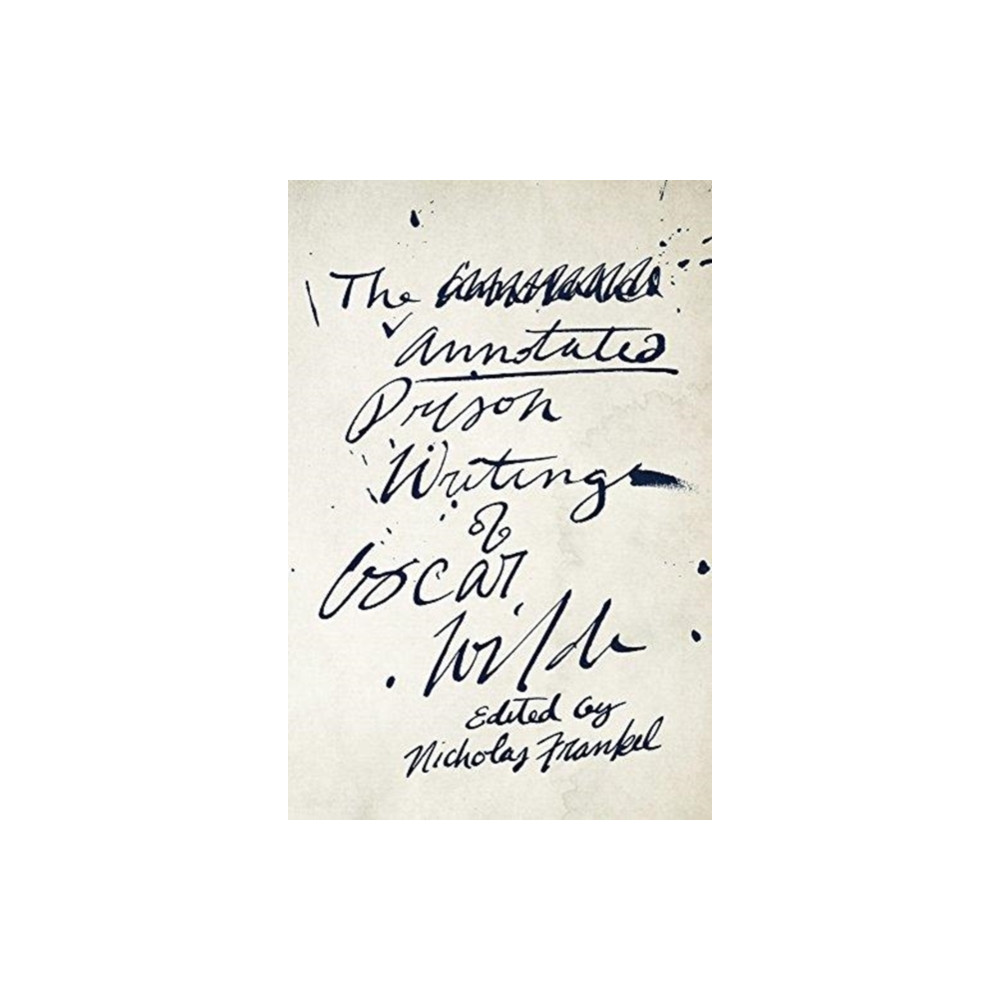 The Annotated Prison Writings of Oscar Wilde (häftad, english) Harvard university press