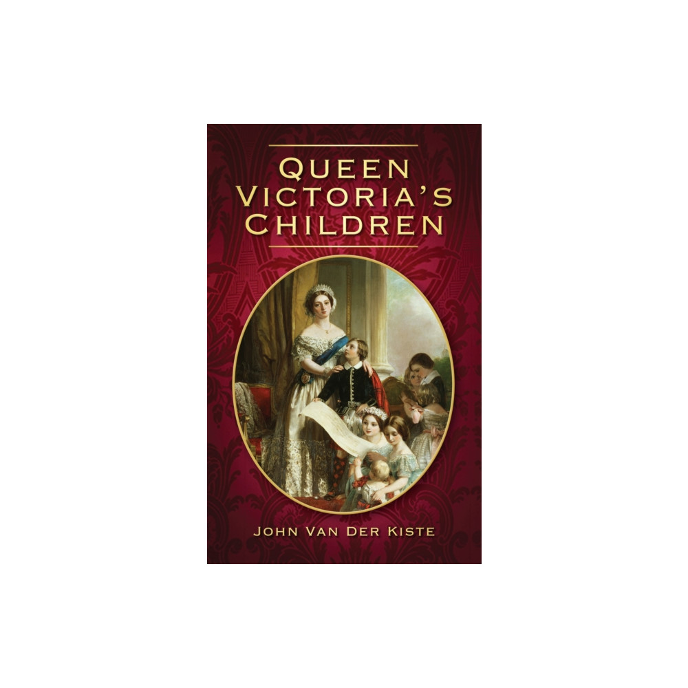 Queen Victoria's Children (häftad, english) The History Press Ltd