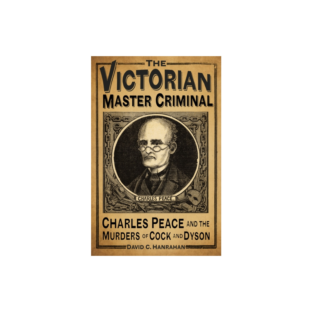 The Victorian Master Criminal (inbunden, english) The History Press Ltd