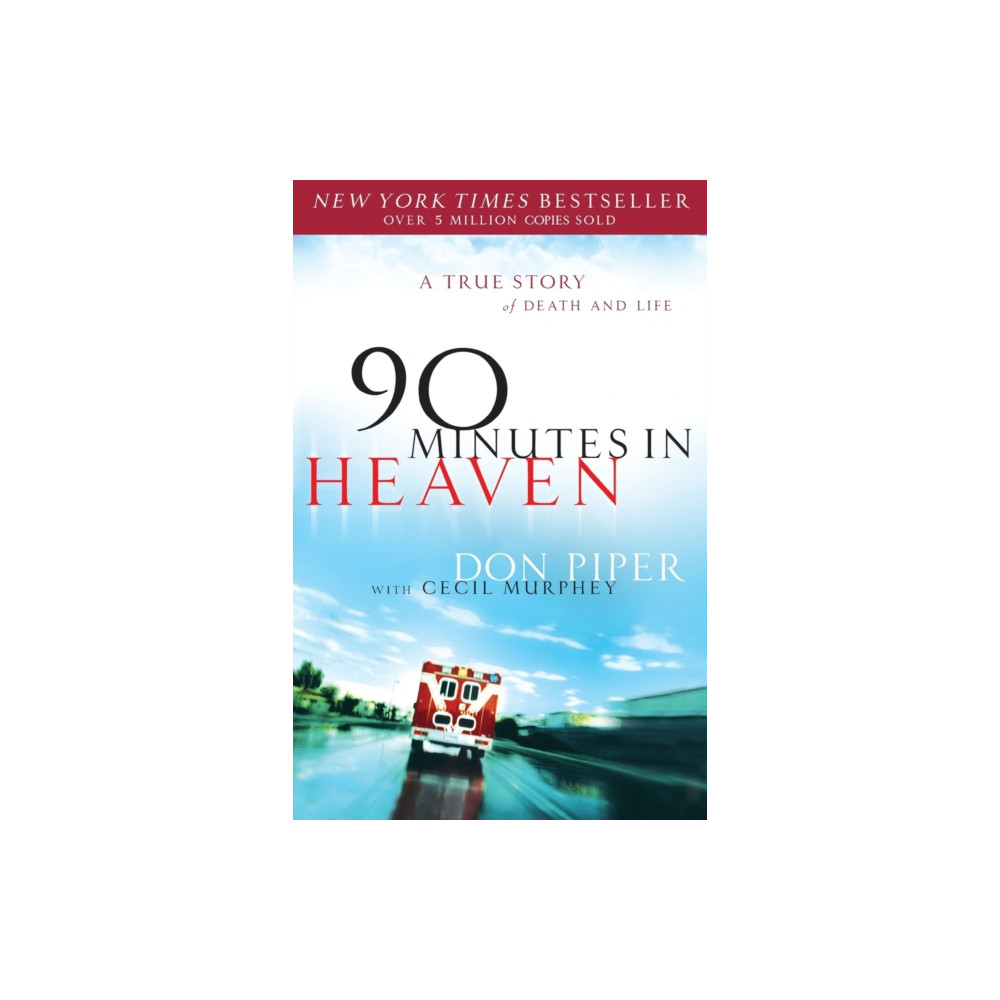 90 Minutes in Heaven – A True Story of Death & Life (häftad, eng)
