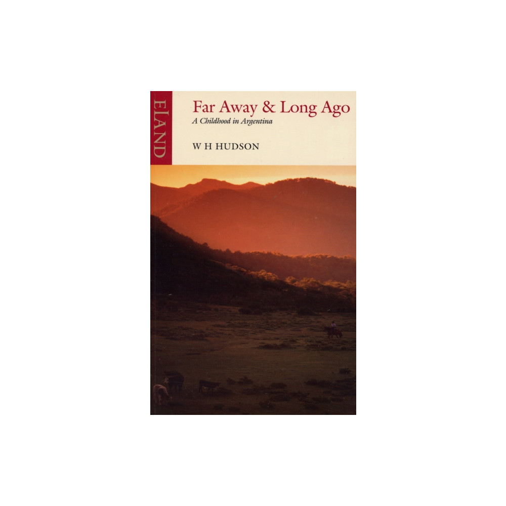 Far Away & Long Ago (häftad, english) Eland Publishing Ltd