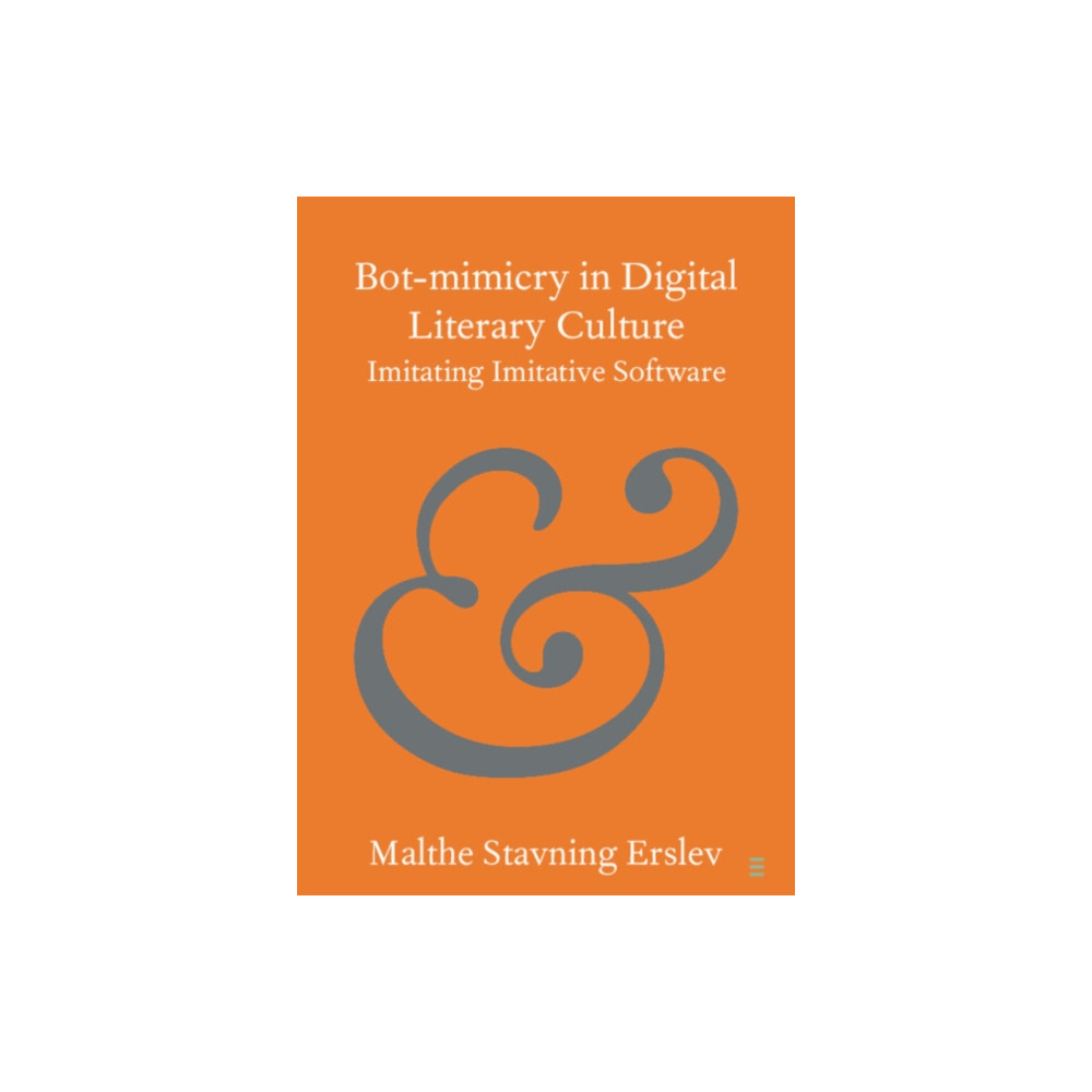 Bot-mimicry in Digital Literary Culture (häftad, english) Cambridge University Press