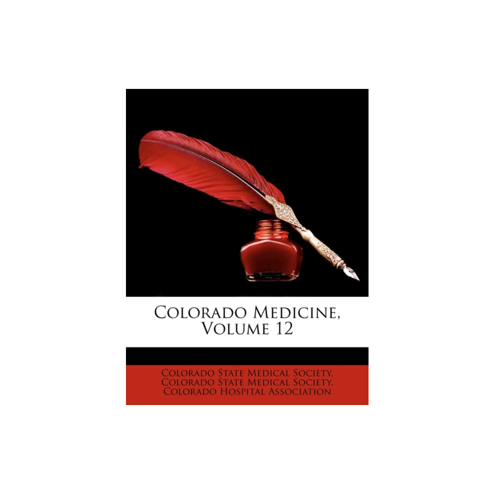 Colorado Medicine, Volume 12 (häftad, english) Nabu Press