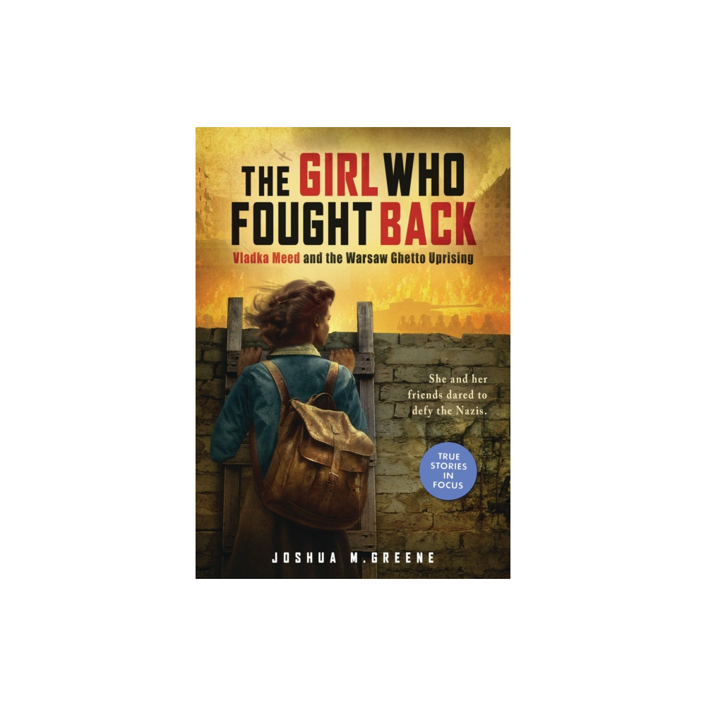 Girl Who Fought Back: Vladka Meed and the Warsaw Ghetto Uprising (inbunden, english) Scholastic US
