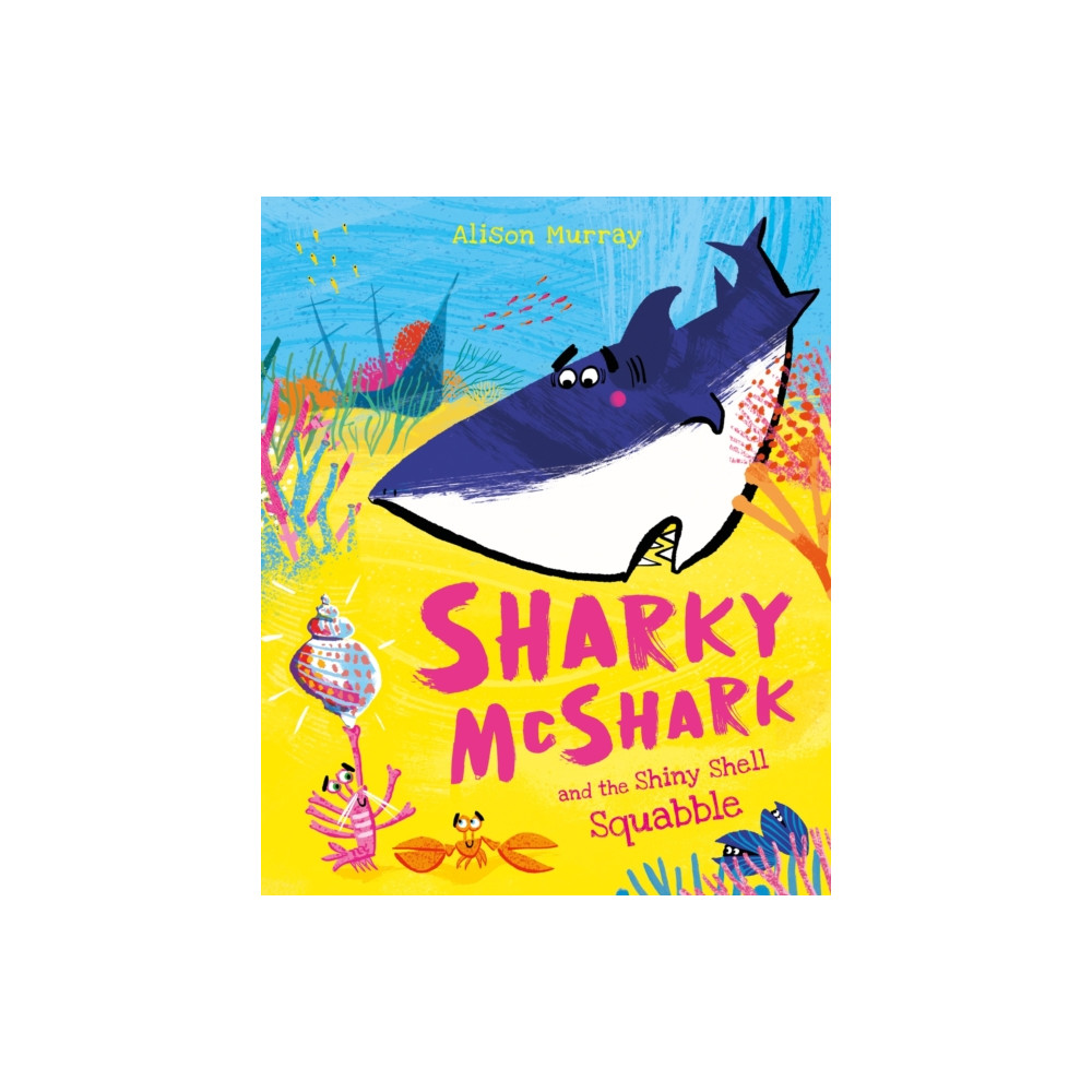 Sharky McShark and the Shiny Shell Squabble (häftad, english) Hachette Children's Group
