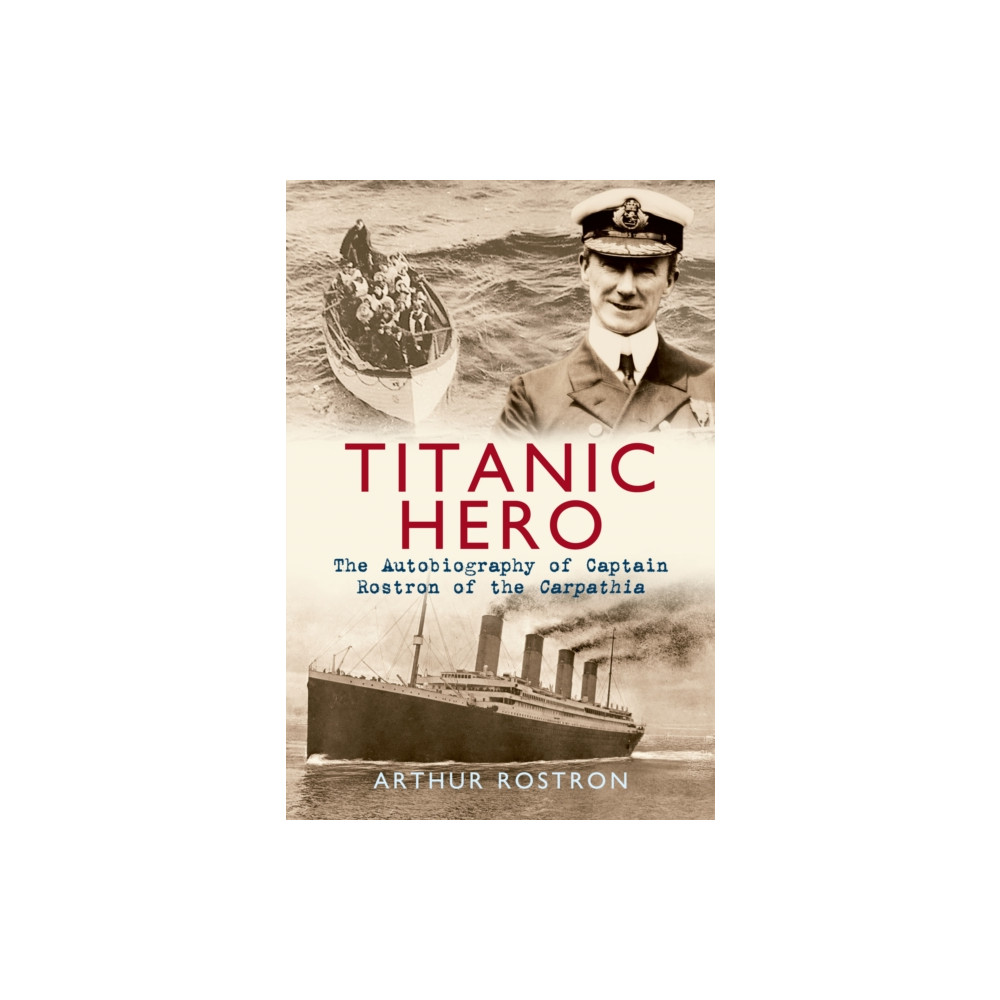 Titanic Hero (häftad, english) Amberley Publishing