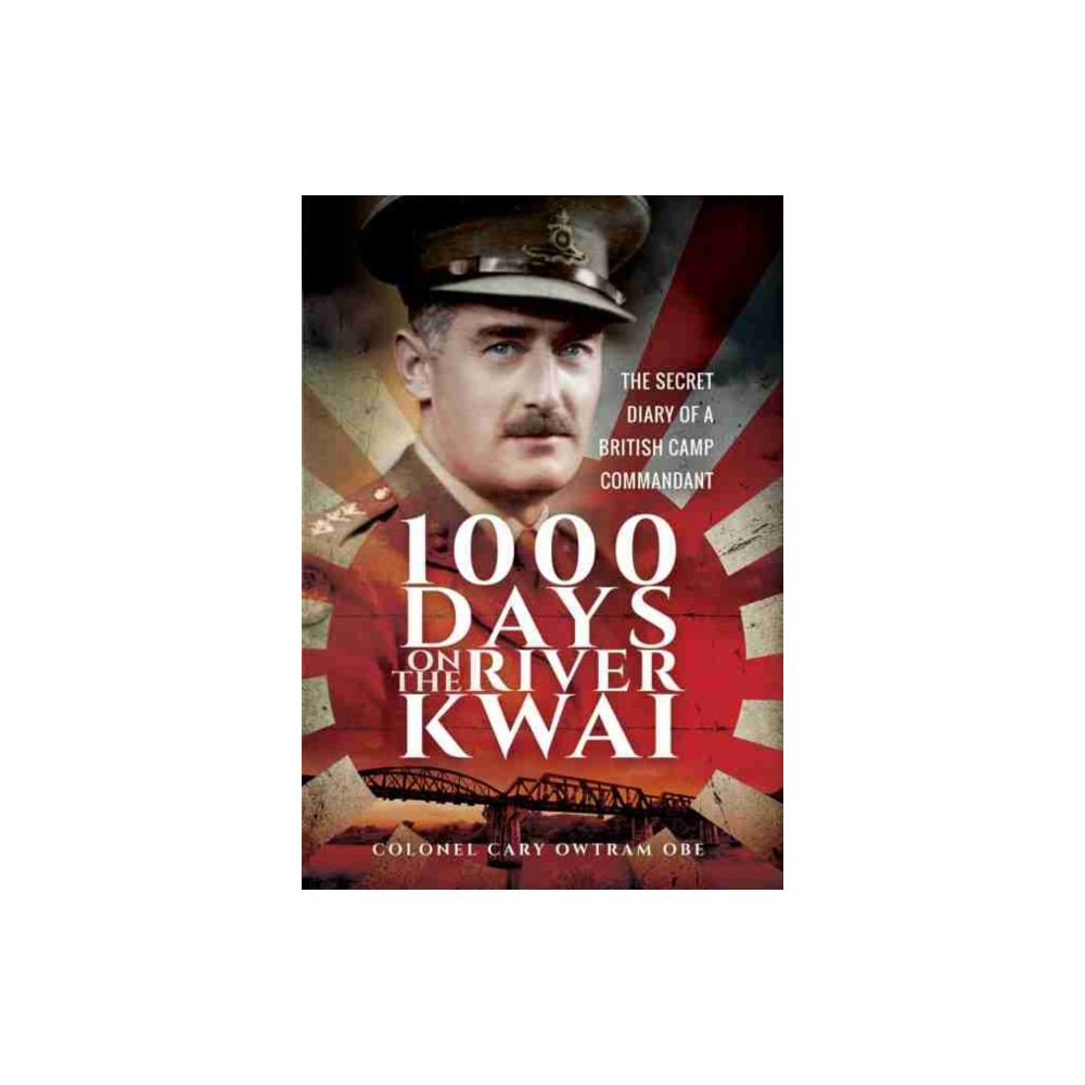 1,000 Days on the River Kwai (inbunden, english) Pen & Sword Books Ltd
