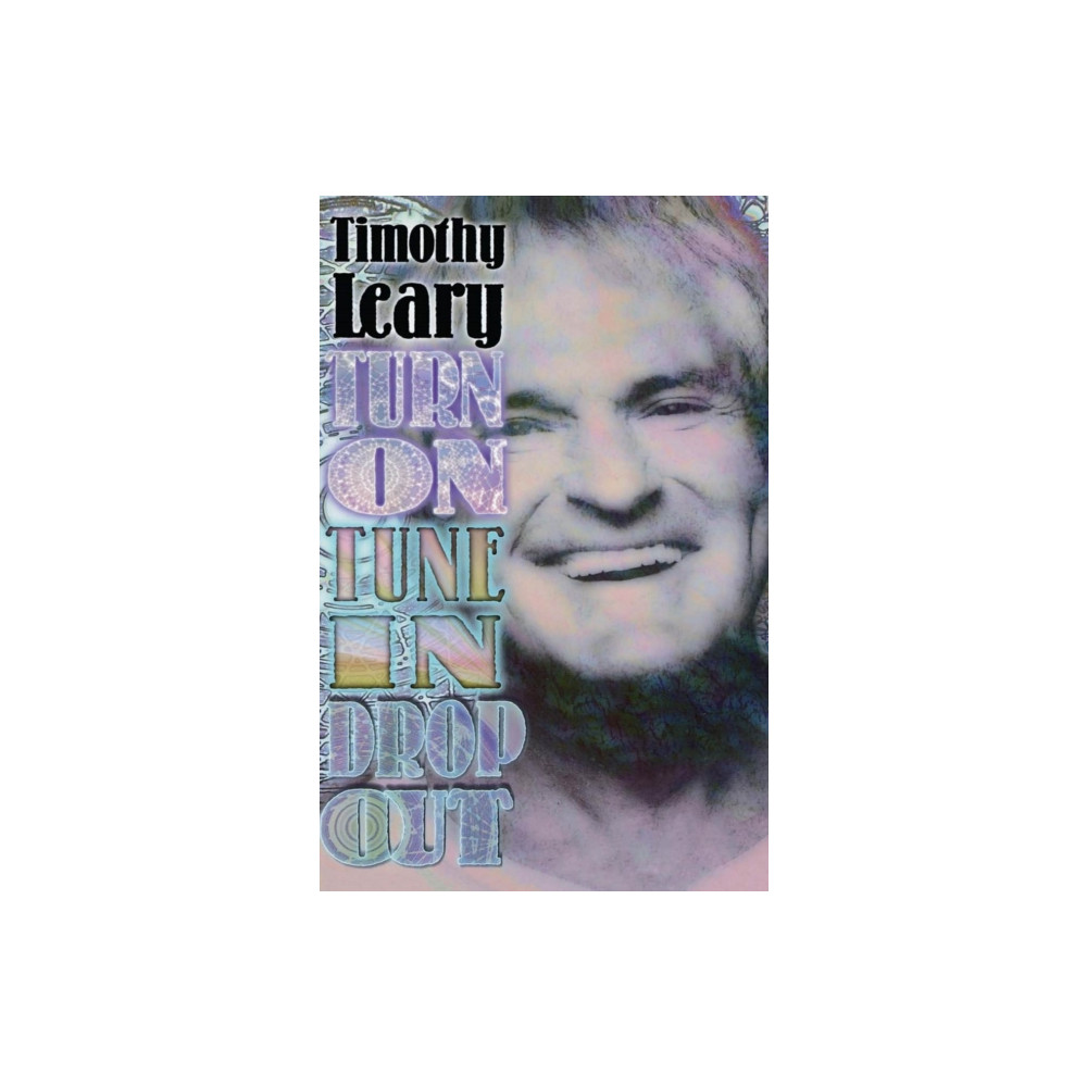 Turn On, Tune In, Drop Out (häftad, eng)