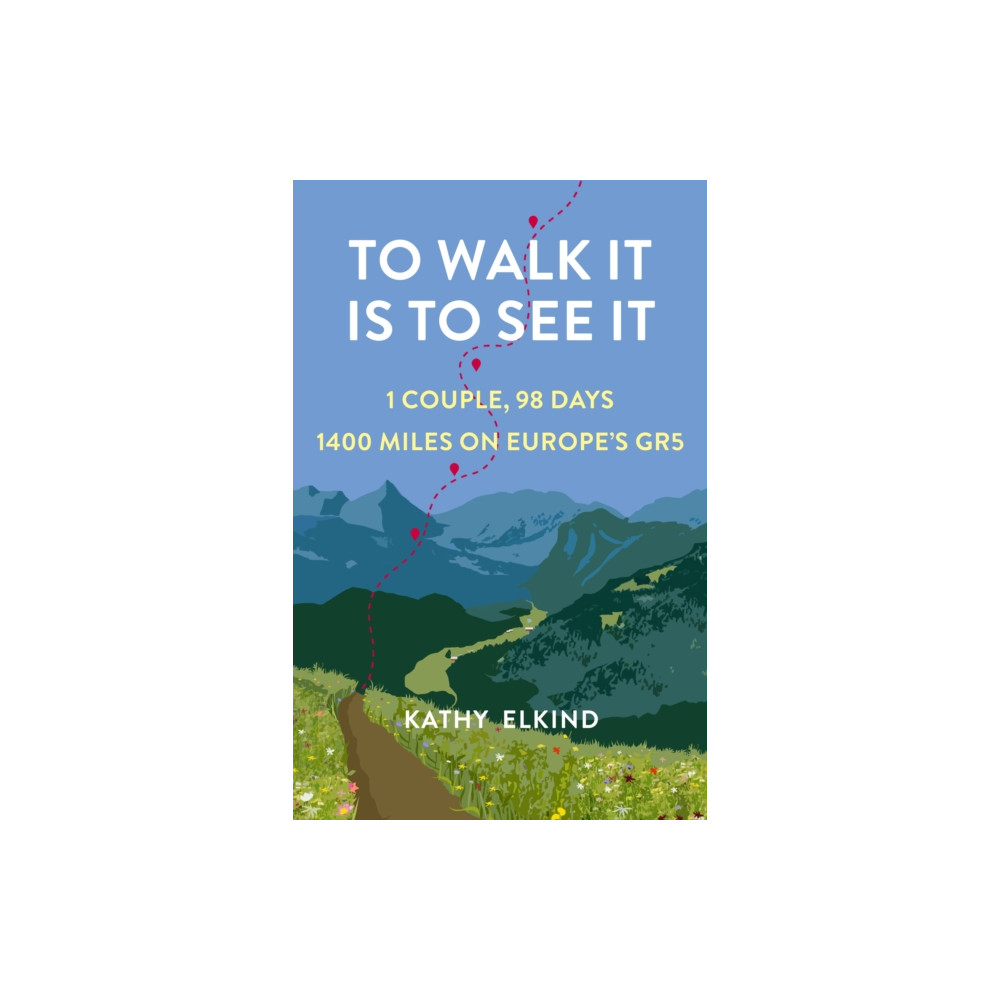 To Walk It Is To See It (häftad, english) She Writes Press