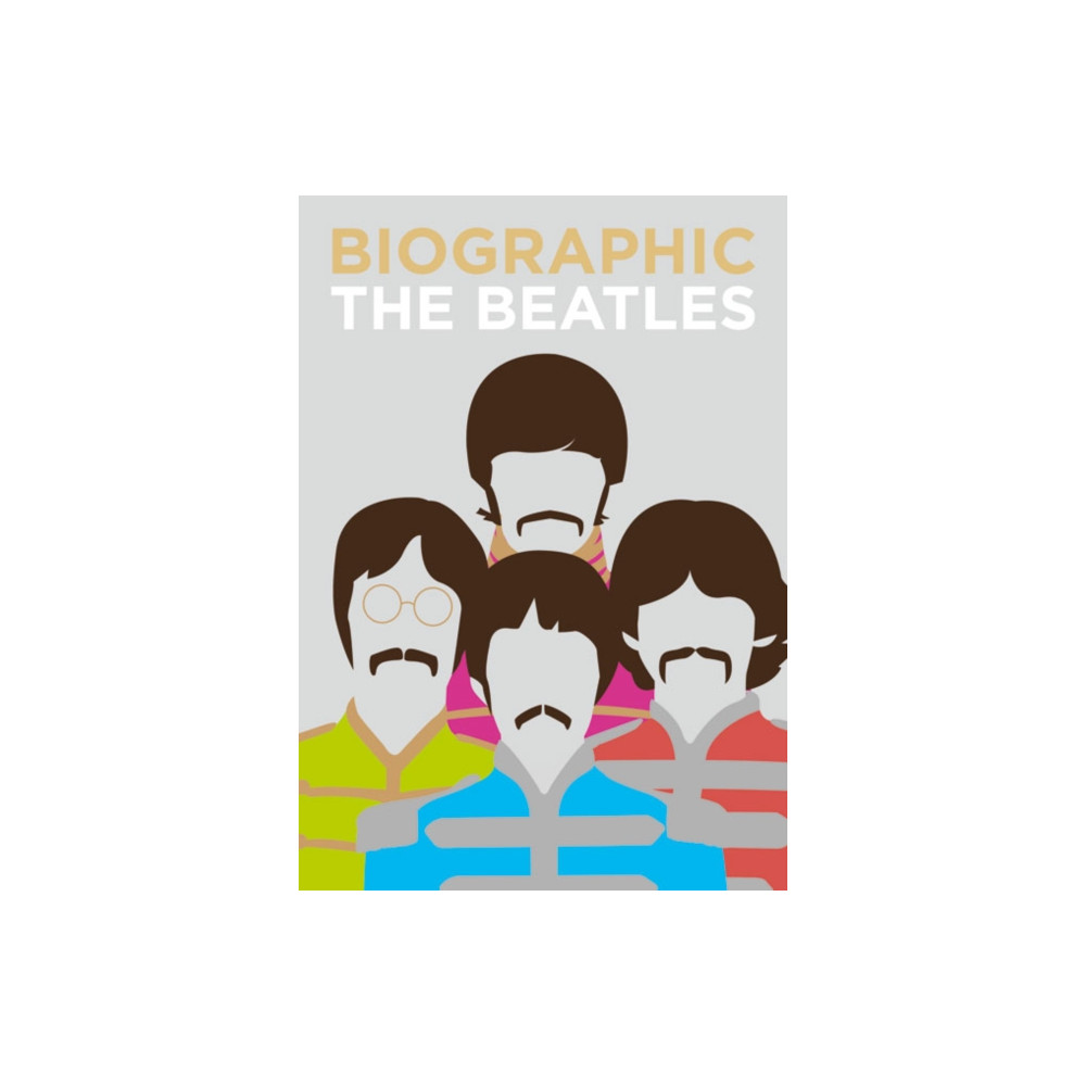 Biographic: Beatles (inbunden, english) GMC Publications