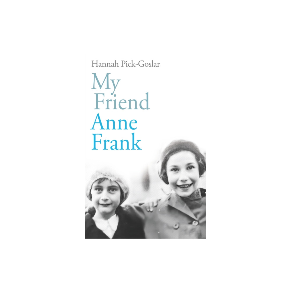 My Friend Anne Frank (inbunden, english) Ebury Publishing
