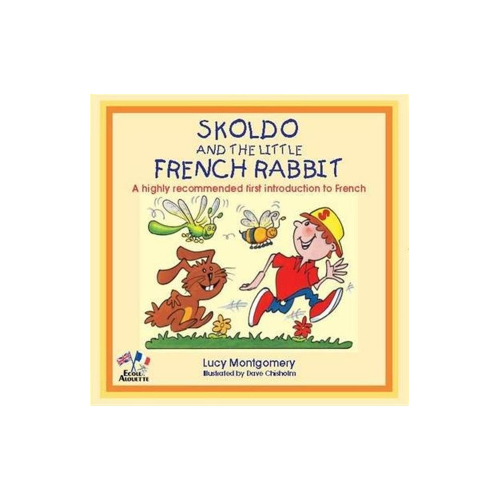 Ecole Alouette Skoldo and the Little French Rabbit (häftad, eng)