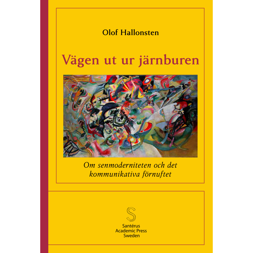 Vägen ut ur järnburen : om senmoderniteten  och det kommunikativa förnuftet (häftad)