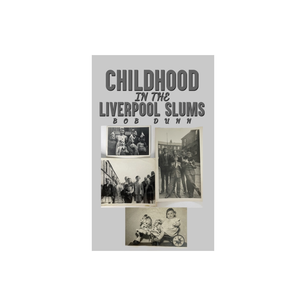Childhood in the Liverpool Slums (häftad, english) Austin Macauley Publishers