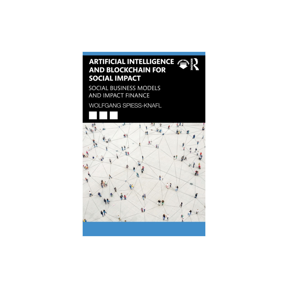 Artificial Intelligence and Blockchain for Social Impact (häftad, english) Taylor & francis ltd