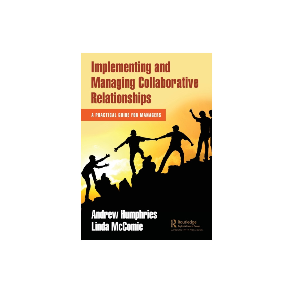 Implementing and Managing Collaborative Relationships (häftad, english) Taylor & francis ltd