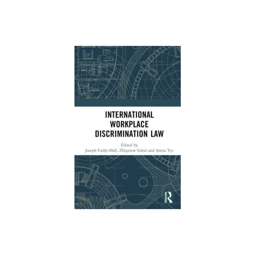 International Workplace Discrimination Law (inbunden, english) Taylor & francis ltd