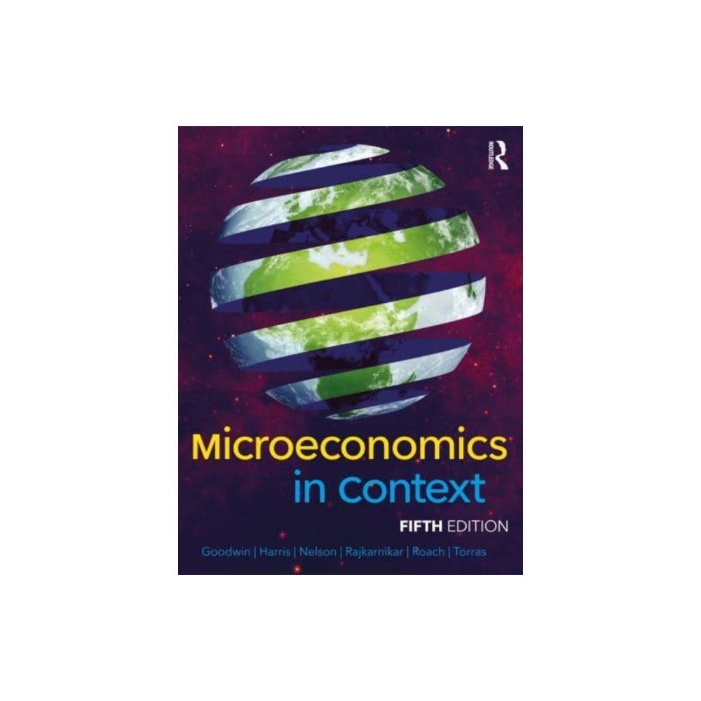 Microeconomics in Context (häftad, english) Taylor & francis ltd