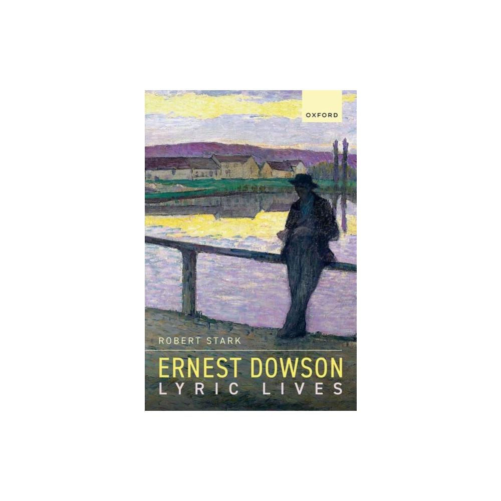 Ernest Dowson (inbunden, english) Oxford University Press