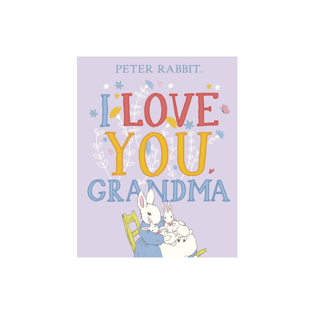 Peter Rabbit I Love You Grandma (inbunden, english) Penguin Random House Children's UK