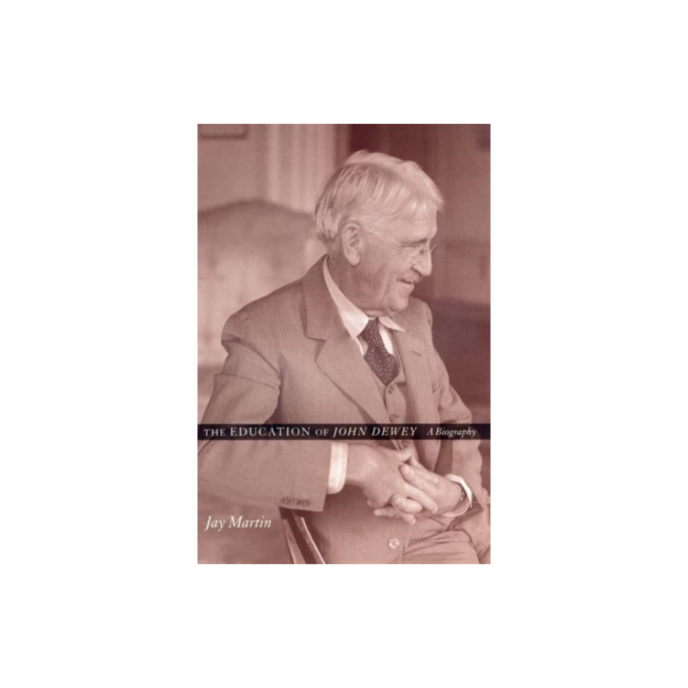 The Education of John Dewey (häftad, english) Columbia university press